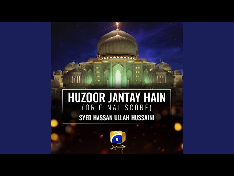 Huzoor Jantay Hain (Original Score)