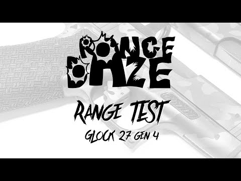 Range Daze Presents: Glock 27 Gen 4 Range Test/Review