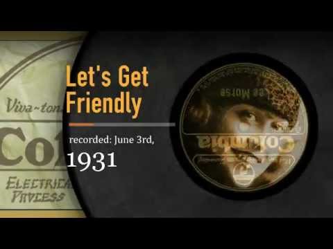 :: 165 :: The Lee Morse Discography :: Let's Get Friendly : Columbia 1931