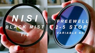 My Favorite Lens Filters for Filmmaking | Nisi Black Mist 1/8 & Freewell 2-5 Stop Variable ND