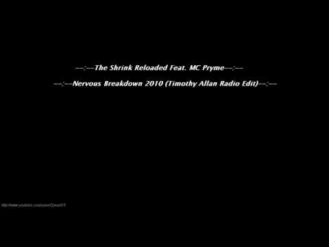 The Shrink Reloaded Feat. MC Pryme - Nervous Breakdown 2010 (Timothy Allan Radio Edit)