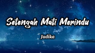Download lagu Setengah Mati Merindu - Judika (Lirik) mp3 Download lagu Setengah Mati Merindu - Judika (Lirik) mp3