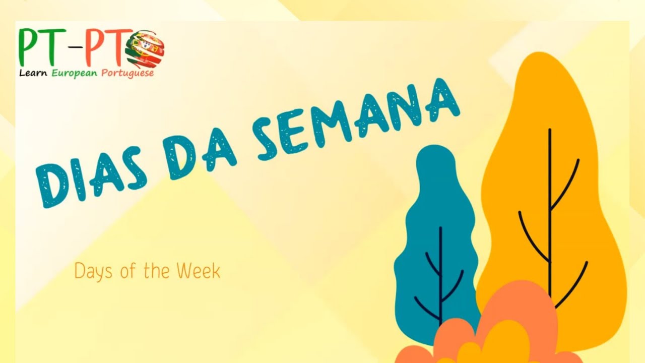 European Portuguese /Português Europeu - Dias da Semana / Days of the week
