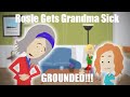 Rosie Gets Grandma Sick GROUNDED