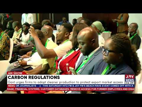 Carbon rules threaten Ghana’s export market as government sounds alarm over cleaner production