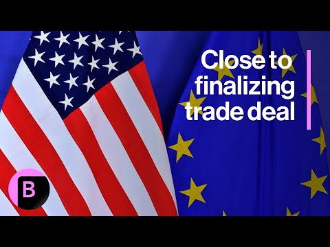 EU, US Closer to Finalizing Trade Deal