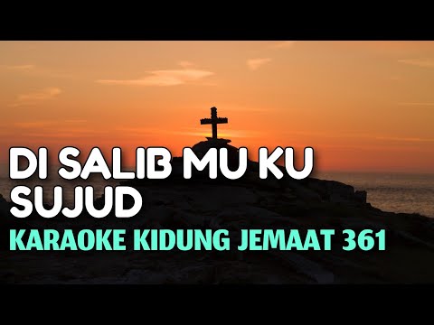 Di SalibMu Ku Sujud Karaoke Kidung Jemaat 361