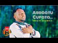 Masfin Damisuu Abbaatu Cufata New Ethiopian Music 2021 Official Video