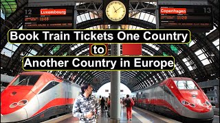 How to book Train Tickets One Country to Another Country in Europe | Luxembourg to Copenhagen train