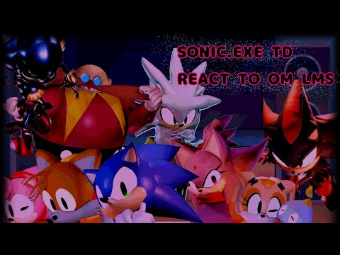 SONIC.EXE TD REACT TO OUTCOME MEMORIES LMS *finished* 