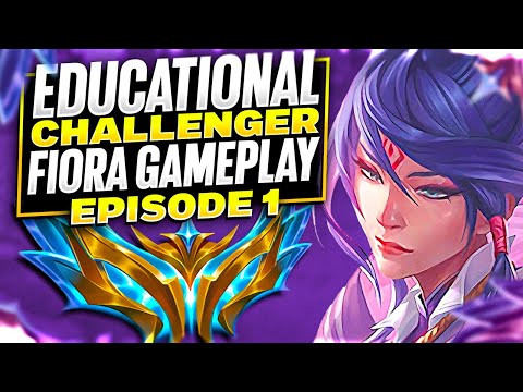 FULLY EDUCATIONAL CHALLENGER FIORA GAMEPLAY | Episode 1 | Season 15 Fiora Guide