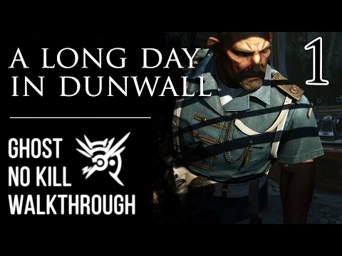 Dishonored 2: Ghostly, Merciful Walkthrough | Chapter 1: A Long Day in Dunwall