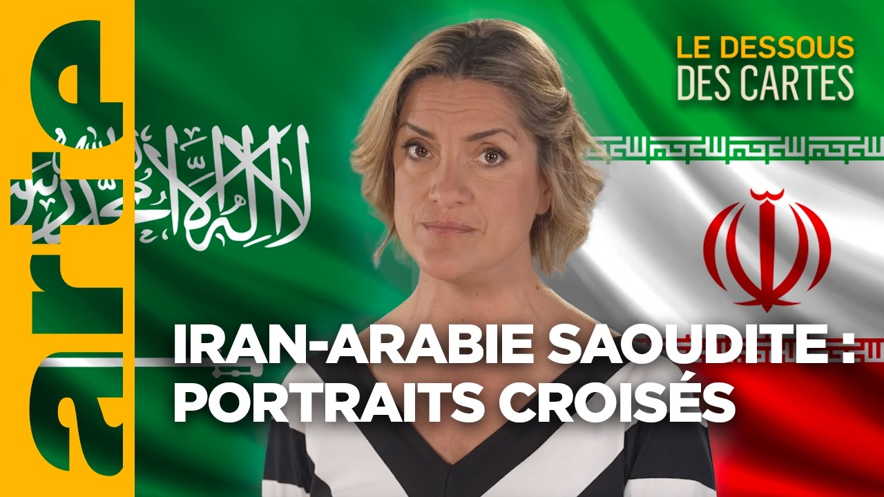 Iran - Arabie saoudite : portraits croisés | Le Dessous des Cartes | ARTE