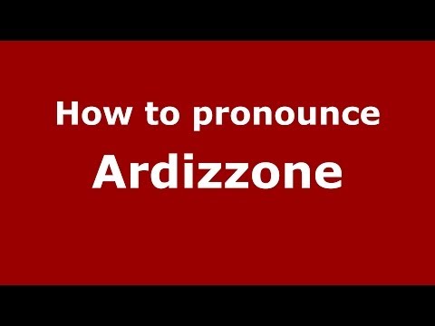 How to pronounce Ardizzone (Italian/Italy) - PronounceNames.com