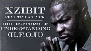 Xzibit &quot;Highest Form Of Understanding (H.F.O.U.) Feat. Trick-Trick