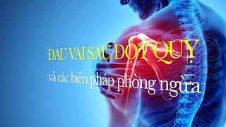 Đau vai sau đột quỵ và các biện pháp phòng ngừa