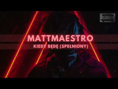 MattMaestro - Kiedy Będę (Spełniony) (prod.LCS)