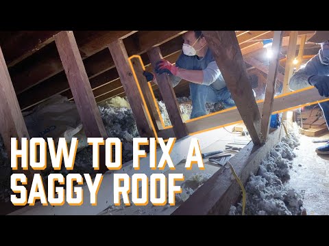 How To Fix A Saggy Roof