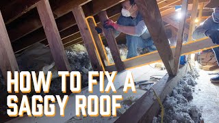 How To Fix A Saggy Roof