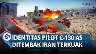 IRAN BONGKAR Identitas Pilot Pesawat C-130 AS yang Hancur Ditembak! Ternyata Seorang Wanita