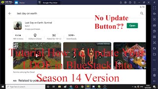 Tutorial How to Update Your Last Day On Earth on Your Bluestack to 1.17.10 (Season 14 Update)