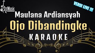 Download lagu Maulana Ardiansyah - Ojo Dibandingke [Karaoke] Versi Live Ska/Reggae mp3