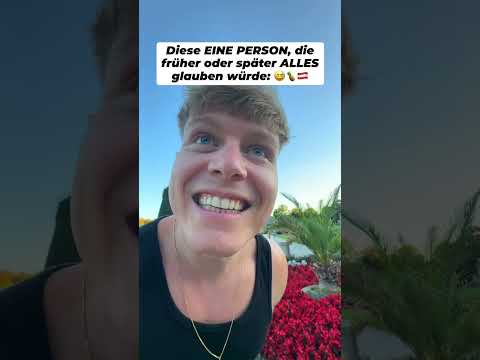 That one PERSON who believes EVERYTHING!! 😅🇦🇹