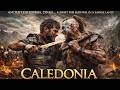 Caledonia Full Historical Action Movie In English 4K UHD