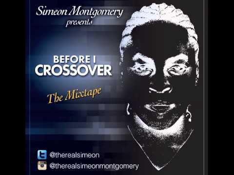 Simeon Sym (Montgomery) - "How The Game Goes"  BEFORE I CROSSOVER (The Mixtape)