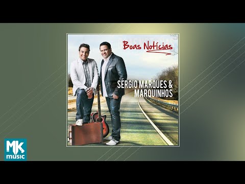 💿 Sérgio Marques e Marquinhos - Boas Notícias (CD COMPLETO)