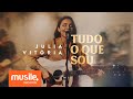 Julia Vitoria - Tudo o Que Sou Live Session Julia Vitoria - Tudo o Que Sou Live Session