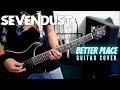Sevendust - Better Place (Guitar Cover)