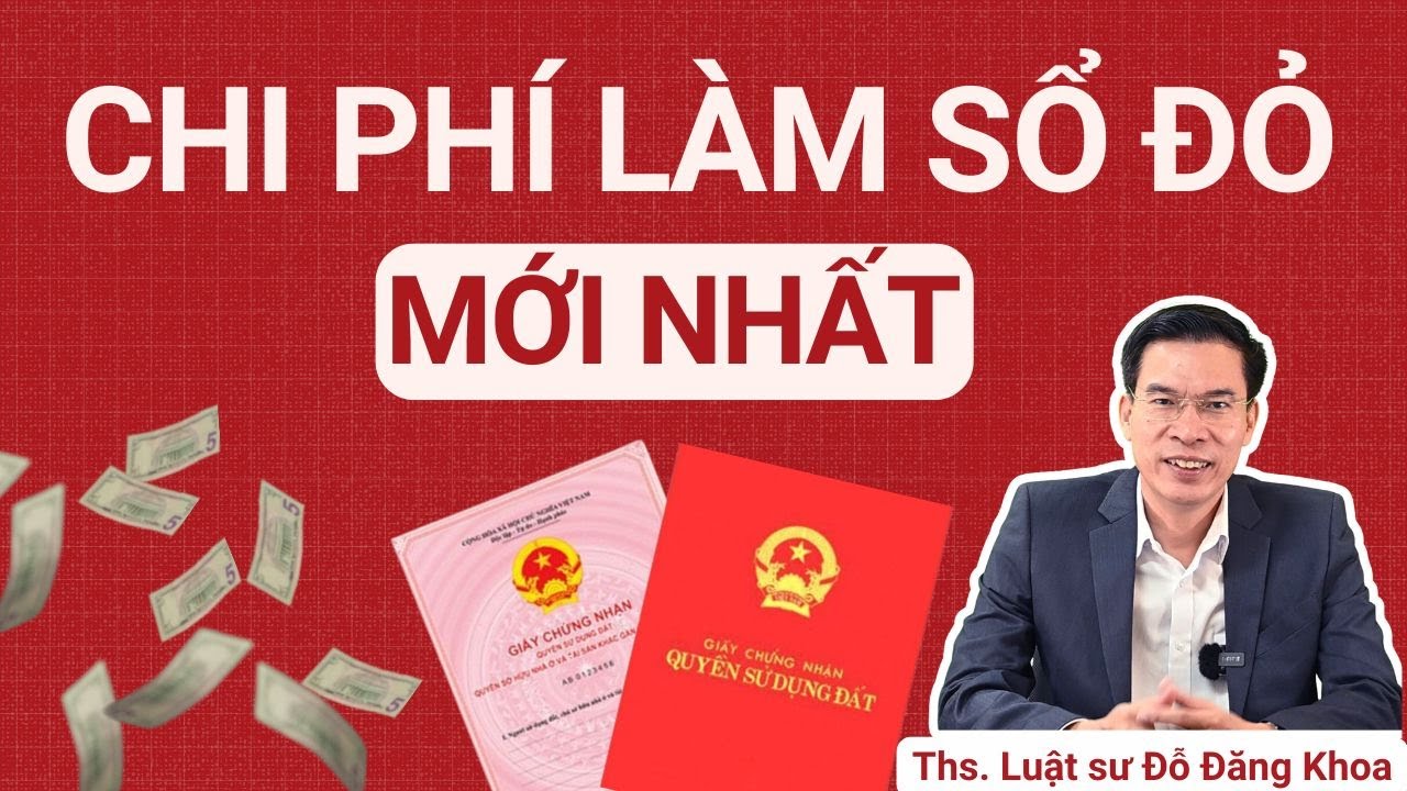Chi phí làm sổ đỏ - Mới nhất!