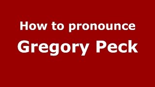 How to pronounce Gregory Peck