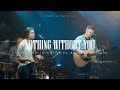 Nothing Without You (Live) | The Worship Initiative ft. Bethany Barnard