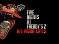 Five Nights At Freddy's 2 | All Phone Calls (Night ...