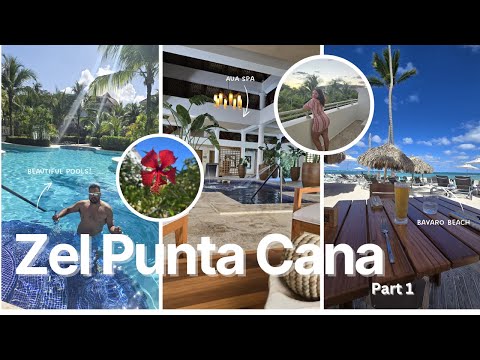 OUR EXPERIENCE AT ZEL PUNTA CANA 2025 (PART 1)
