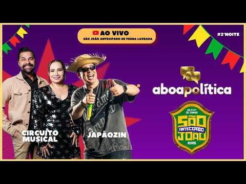 SÃO JOÃO ANTECIPADO DE PEDRA LAVRADA 🔴 - JAPÃOZIN E CIRCUITO MUSICAL - EDIÇÃO 2026 - SÁBADO