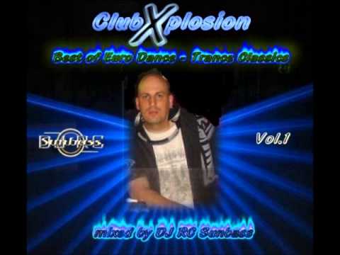 Club X plosion Vol.1 - Best of Euro Dance Trance Classics - mixed by DJ RC Sunbass