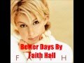 Better Days By Faith Hill *Lyrics in description*
