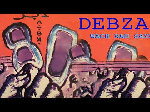 DEBZA WACH RAH SAYER