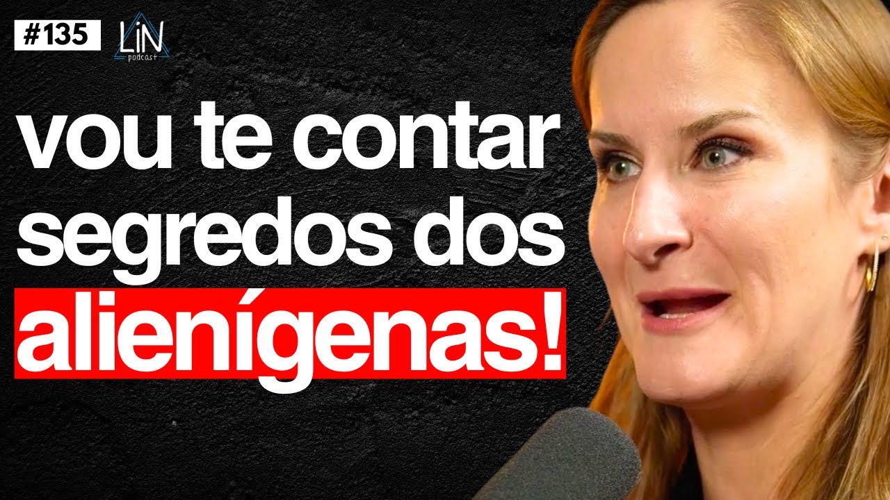 Médium expõe: Essas São as Mensagens que Recebi de Alienígenas! | Cintia Camerin | LIN Podcast #135