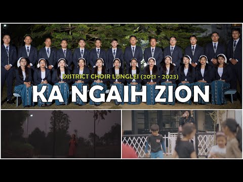 LUNGLEI DISTRICT UPC CHOIR (2021-2023) - KA NGAIH ZION  (Official Music Video)