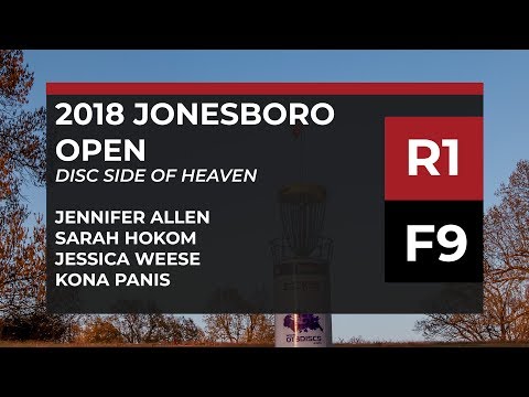 2018 Jonesboro Open - R1 • F9 - Jen Allen • Sarah Hokom • Jessica Weese • Kona Panis