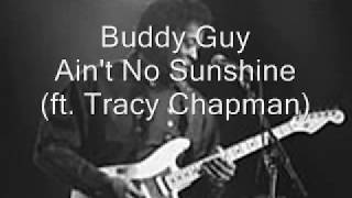 Buddy Guy-Ain&#39;t No Sunshine (Feat.Tracy Chapman)