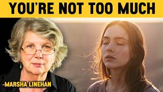 The Power of Validation — How Being Understood Can Heal What’s Broken  -  Marsha Linehan Therapy