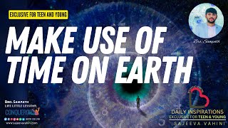 Make use of time on Earth | Sampath | Life Little Lessons for Teen and Young