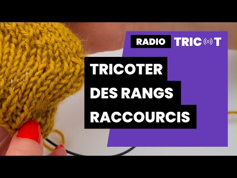 🔴 🎙️ ️Podcast Tricot - Radio Tricot : Tricoter des rangs raccourcis sans trous