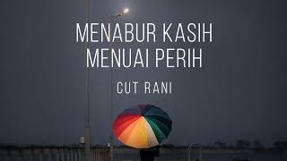 Download lagu Menabur Kasih Menuai Perih - Cut Rani (Lirik) mp3