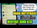Cara Membuat Nada Notifikasi Whatsapp Menyebut Nama Kita